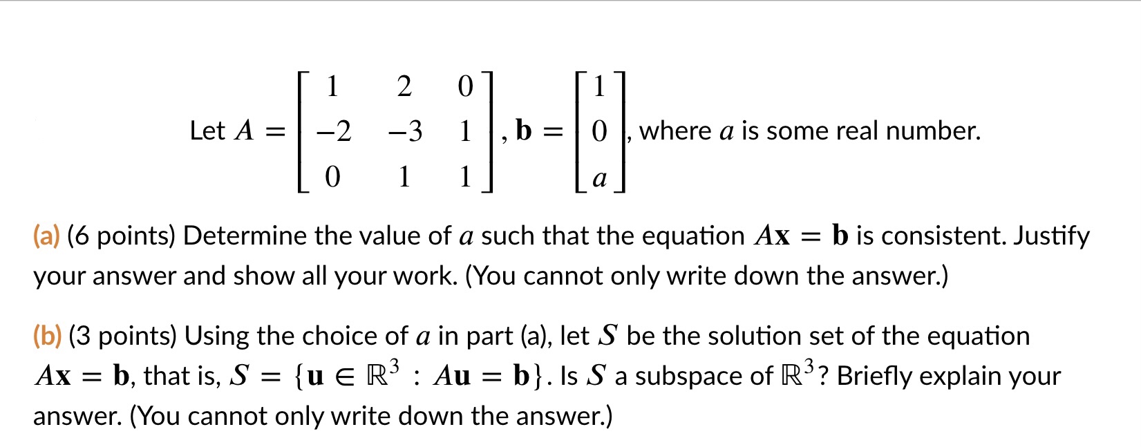 1 2 O 1 Let A = 2 3 1 ,b = 0 ,where a is some