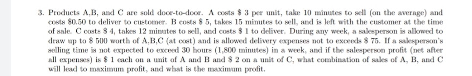 correct answer. 3. Products A,B, and C are sold