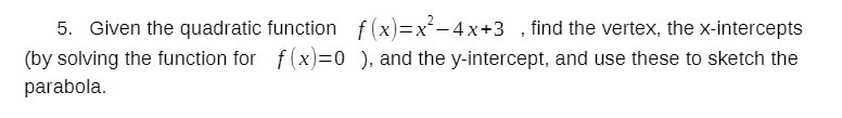 5. Given the quadratic function f (x)=x -4x+3 ,