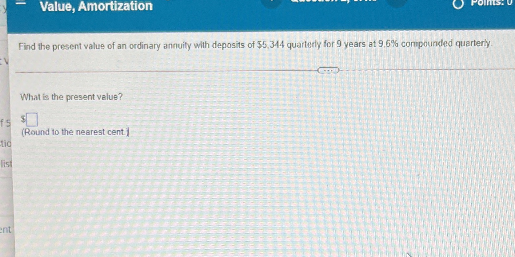 Value, Amortization Points: 0 Find the present