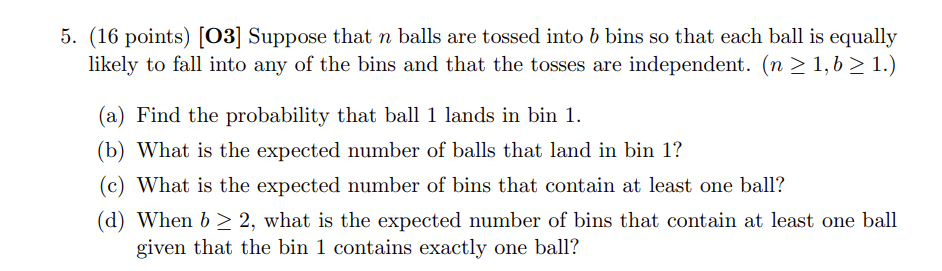 5. (16 points) [O3] Suppose that n balls are