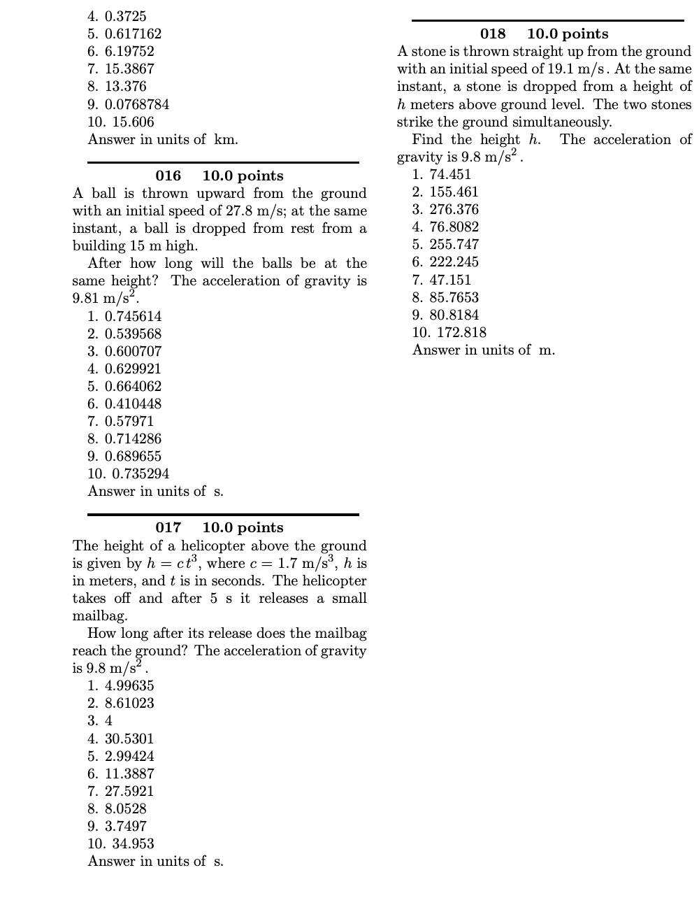 4. 0.3725 5. 0.617162 6. 6.19752 7. 15.3867 8.