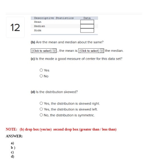 Descriptive Statistics Data Mean 12 Median Mode