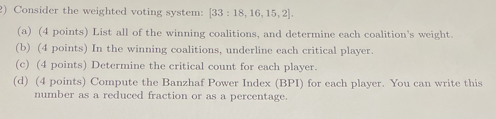 Show work please ) Consider the weighted voting