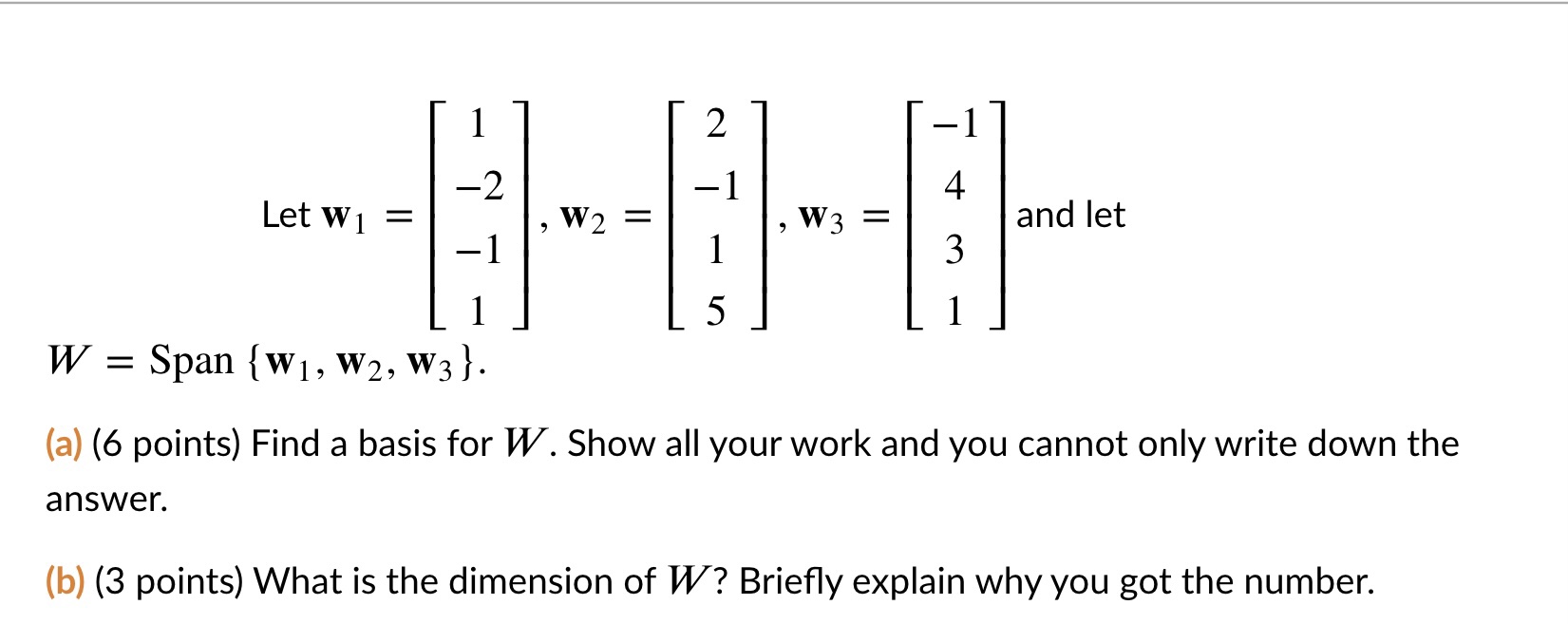 LEt W1 = ,W2 = ,W3 = and let W = Span {W1,W2,W3}.