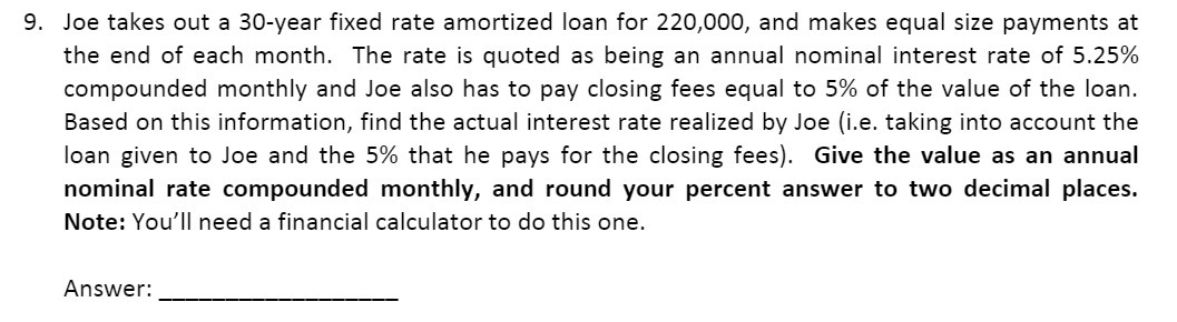 9. Joe takes out a 30year fixed rate amortized