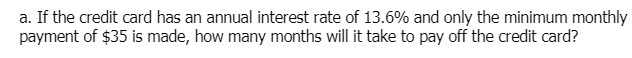 a. If the credit card has an annual interest rate