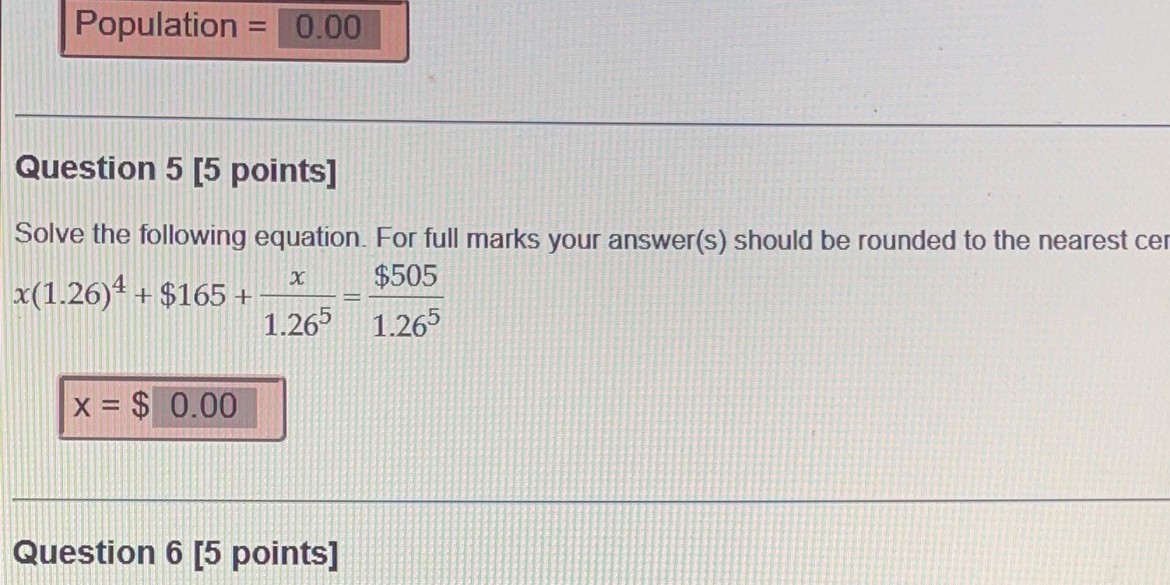 Population = 0.00 Question 5 [5 points] Solve the