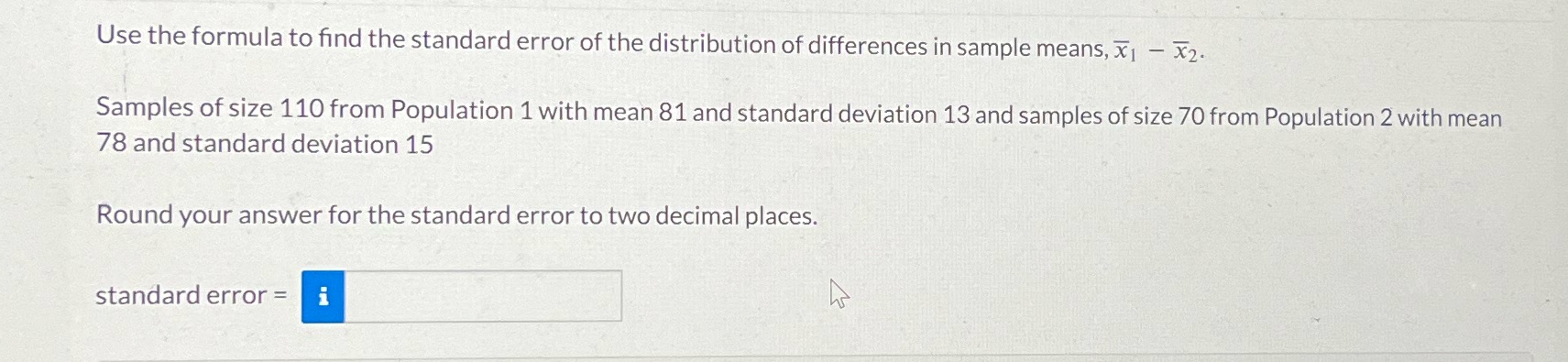 Use the formula to find the standard error of the