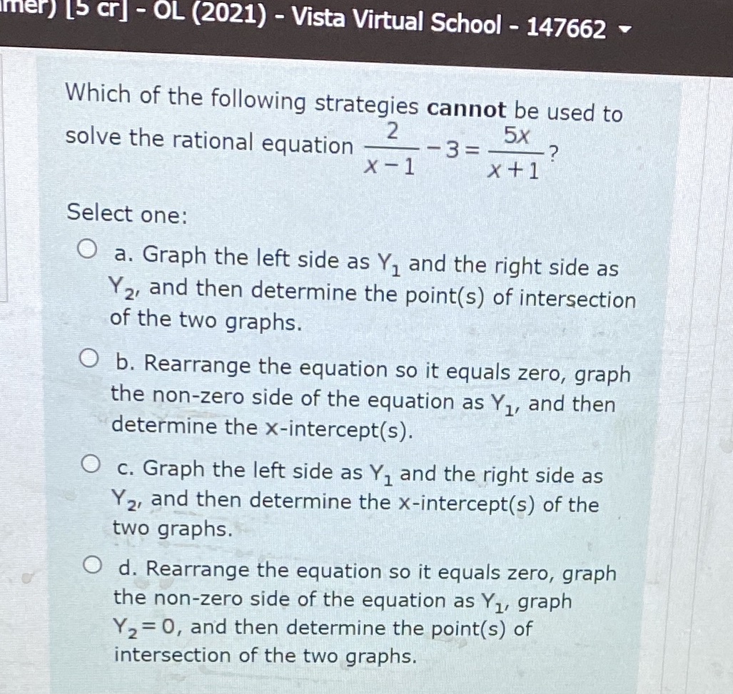 O b. Rearrange the equation so it equals zero,