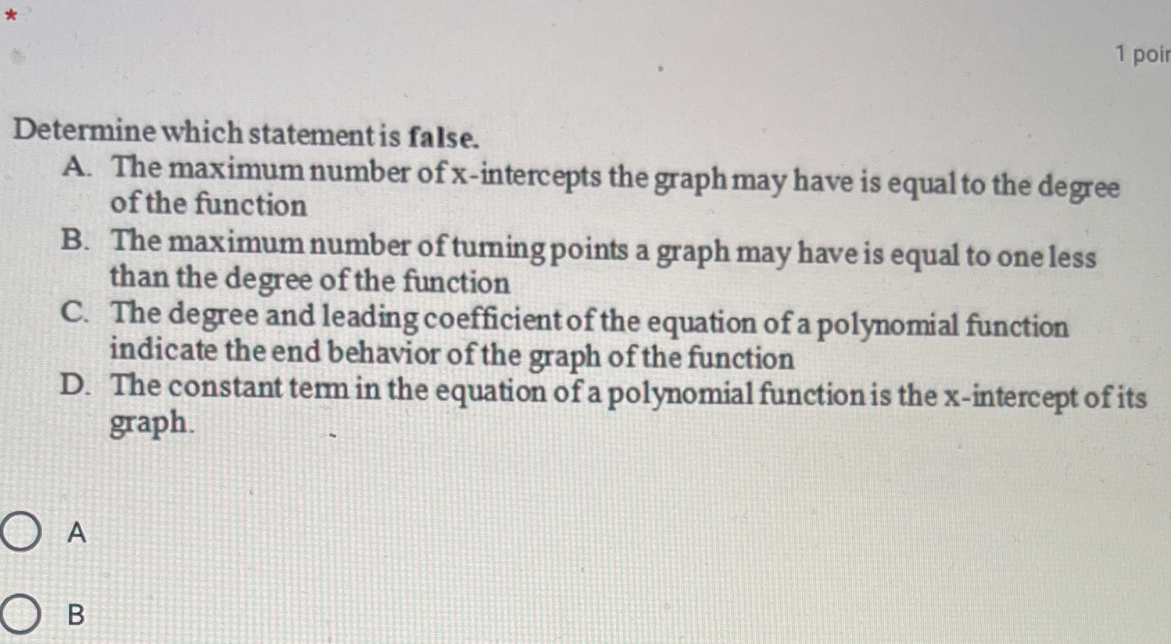 1 poir Determine which statement is false. A. The