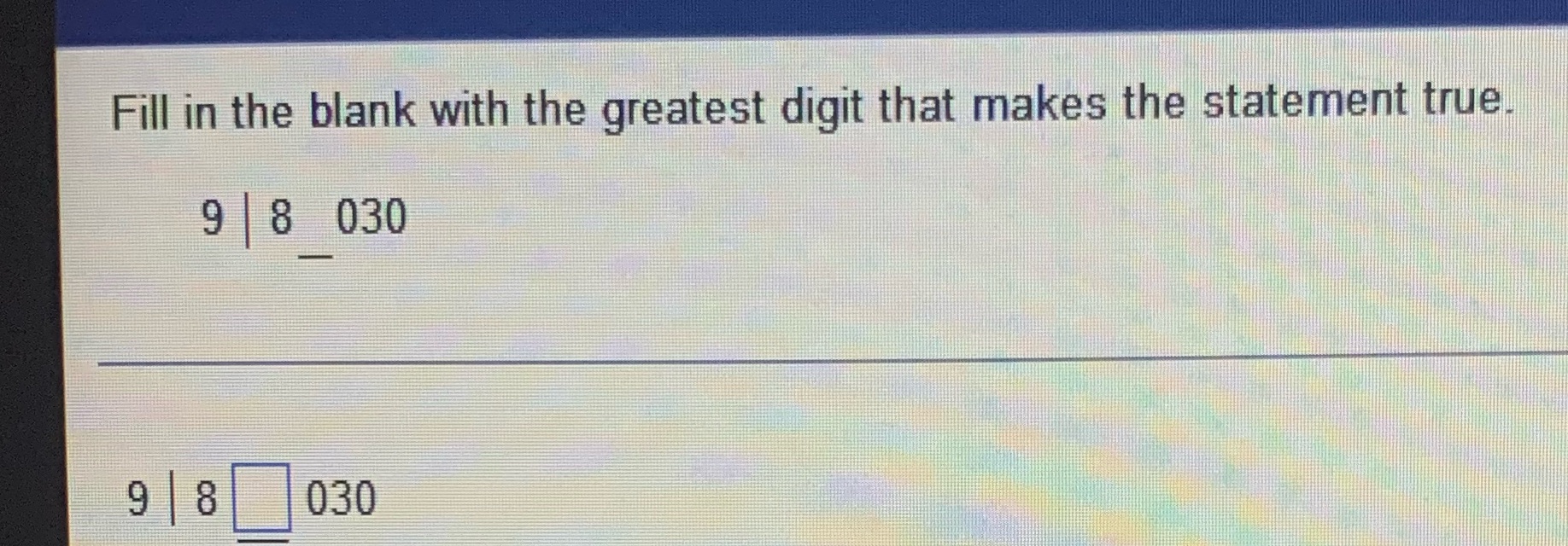 Fill in the blank with the greatest digit that