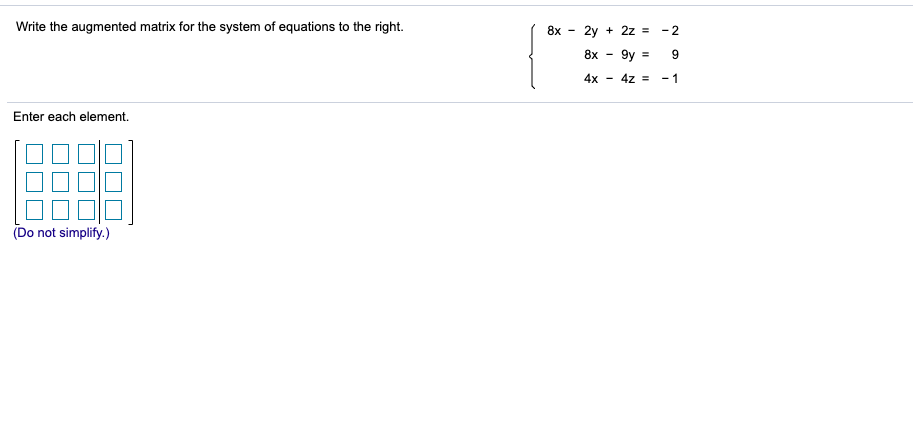 Write the augmented matrix for the system of