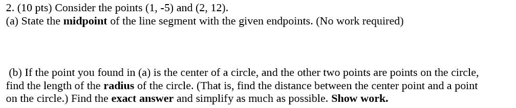 2. (10 pts) Consider the points (I, -5) and (2,