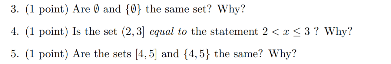 3. (1 point) Are (3 and {(3} the same set? Why?