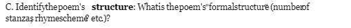 C. Identify the poem's structure: Whatis