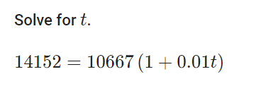 Solve for t. 14152 = 10667 (1 + 0.01tSimplify the
