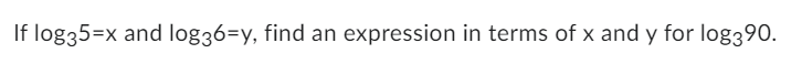 If log35=x and log36=y, find an expression in