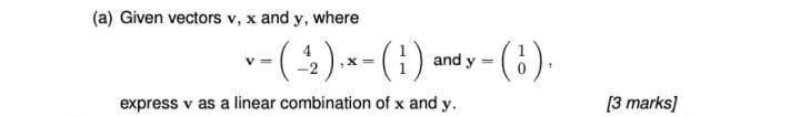 (a) Given vectors v, x and y, where ,* = 1 ) and