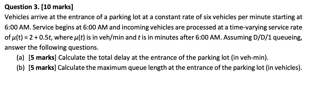 Question 3. [10 marks] Vehicles arrive at the