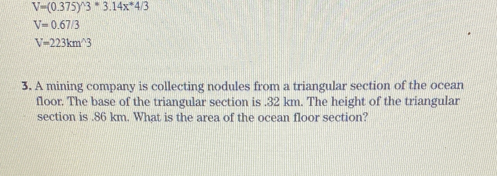 V-(0.375)3 *3.14x*4/3 V= 0.67/3 V-223km 3 3. A
