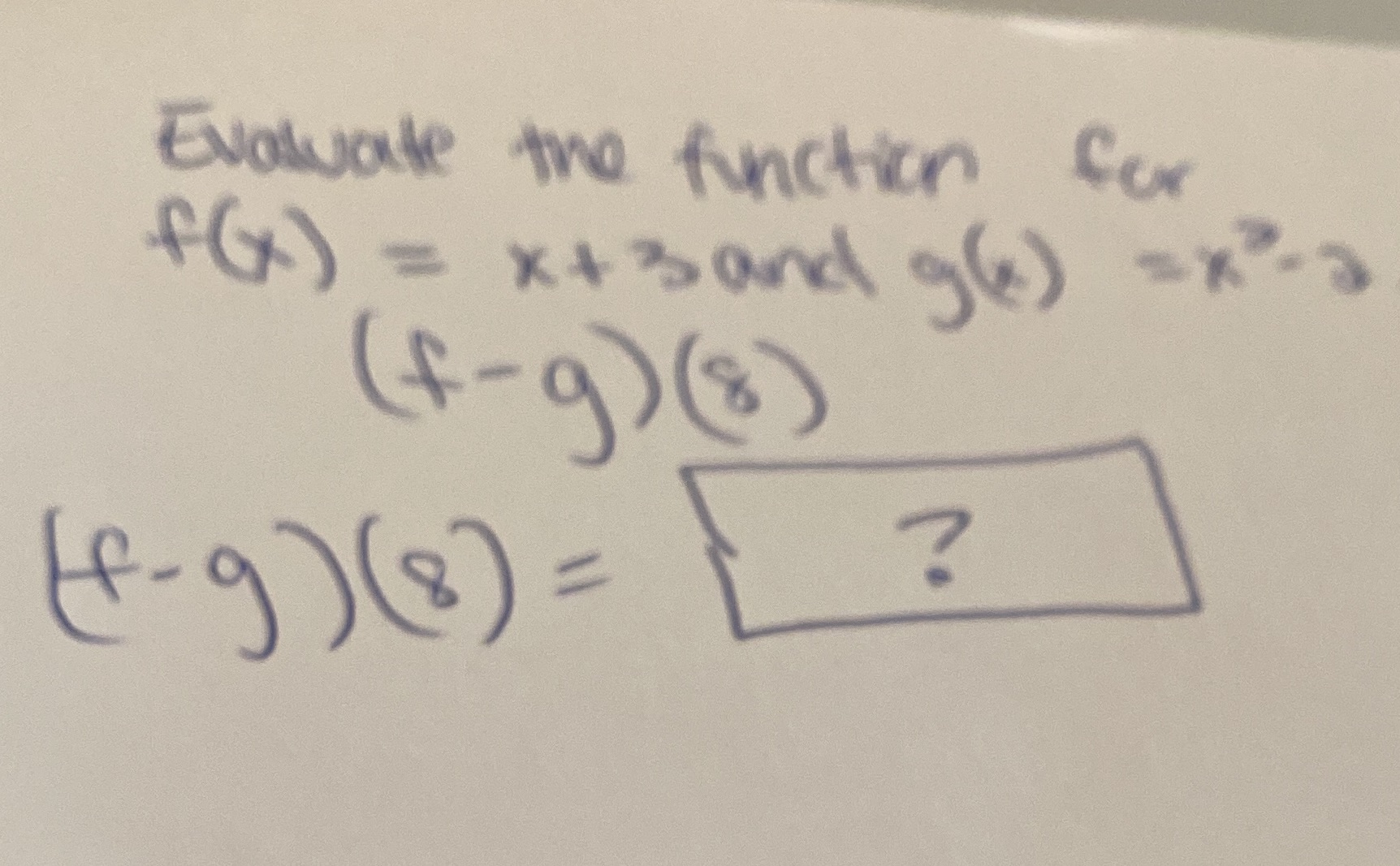 Evaluate the function fox f ( x ) = x + 3 and gl)