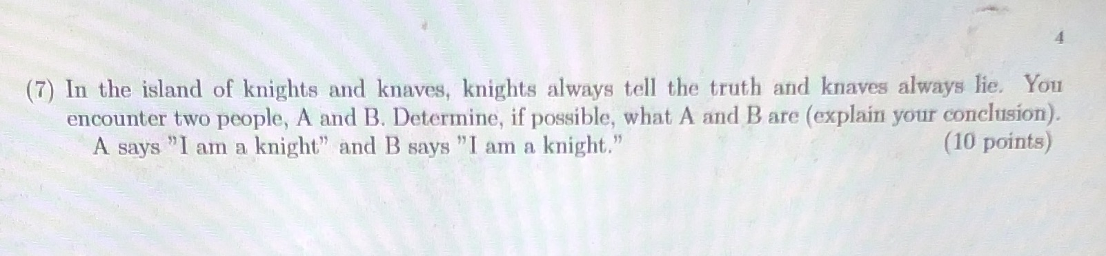 (7) In the island of knights and knaves, knights