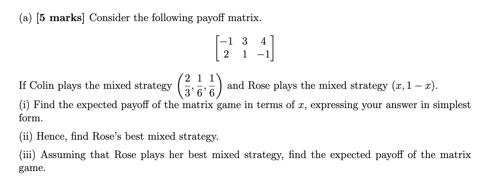 (a) [5 marks] Consider the following payoff