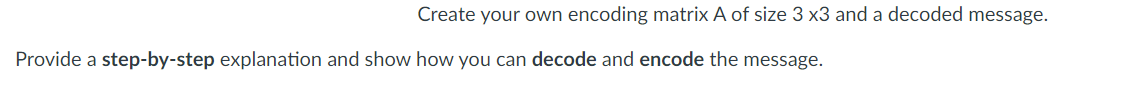 Create your own encoding matrix A of size 3 x3