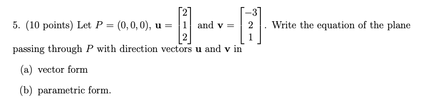2 3 5. [10 points) Let P = {0, 0, Cl), 11 = 1 and