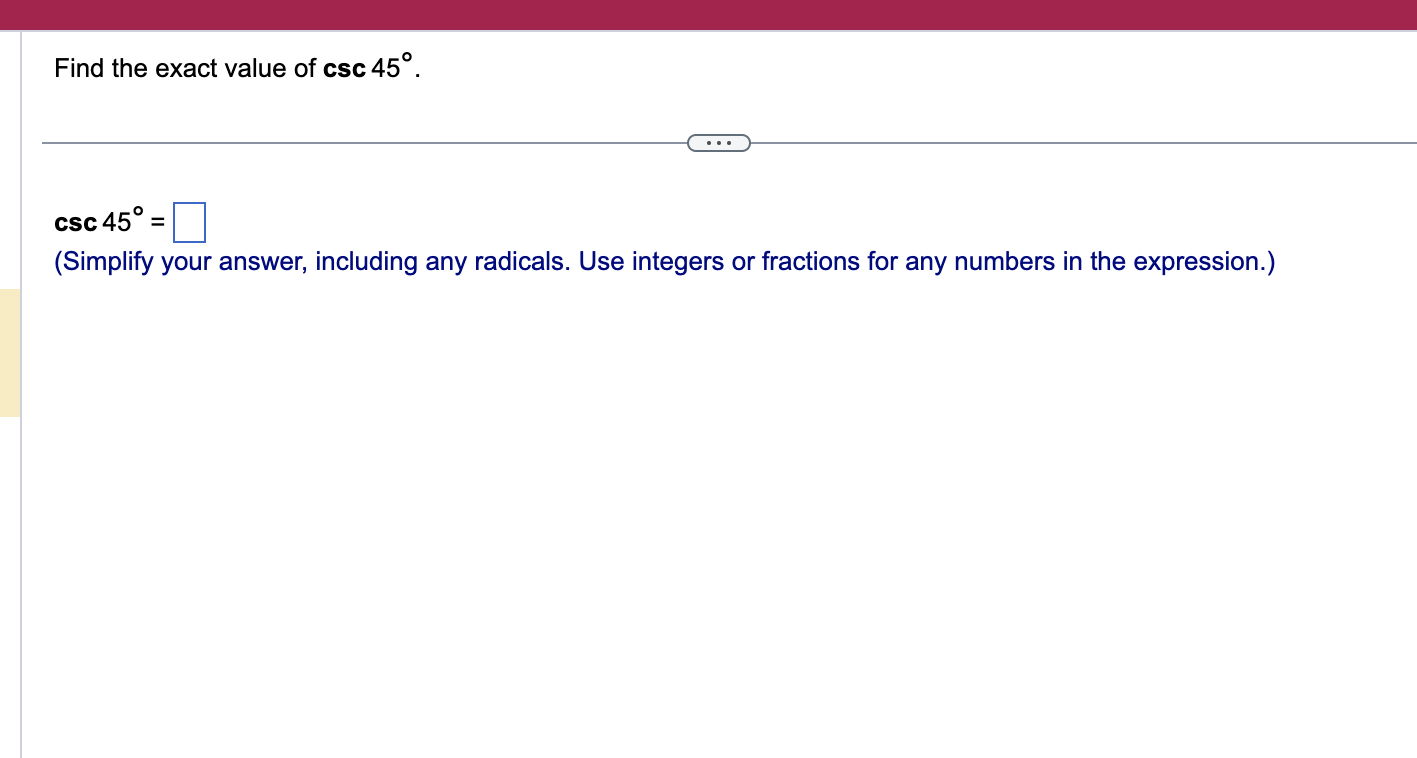 Find the exact value of csc 45. @ csc 45 = D