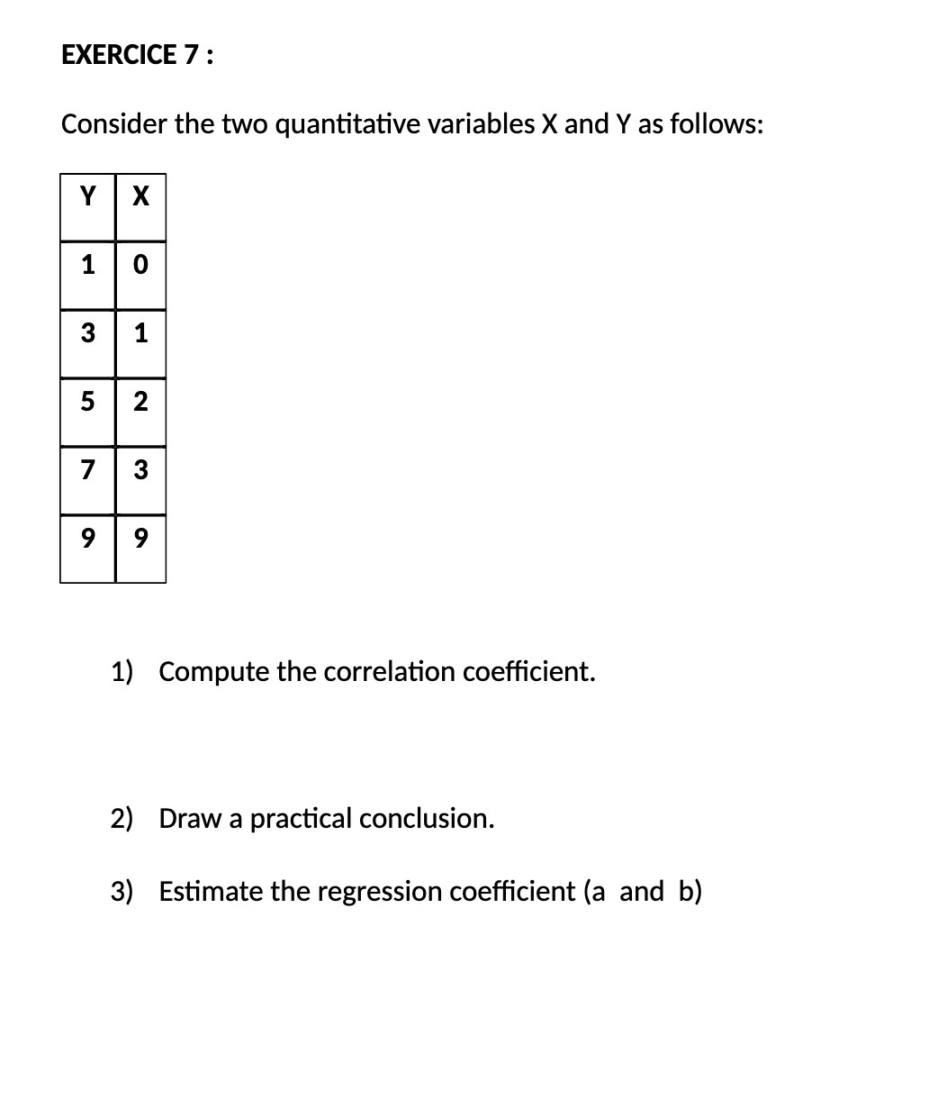 EXERCICE 7 : Consider the two quantitative