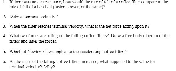 1. If there was no air resistance, how would the