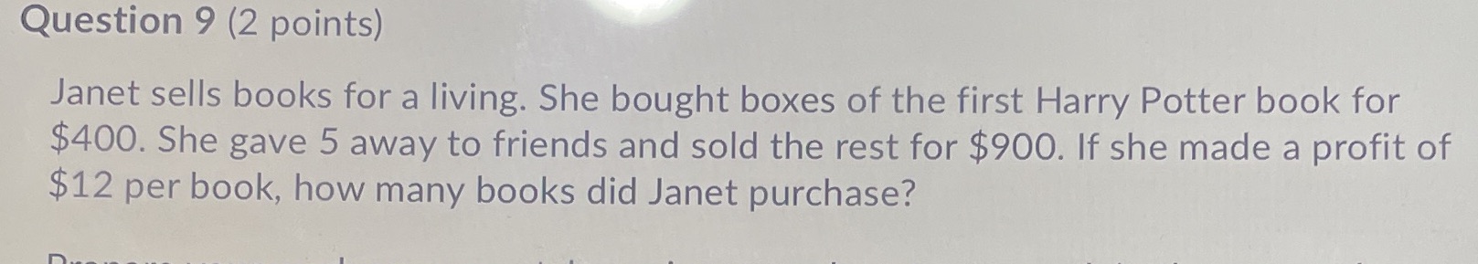 Question 9 (2 points) Janet sells books for a