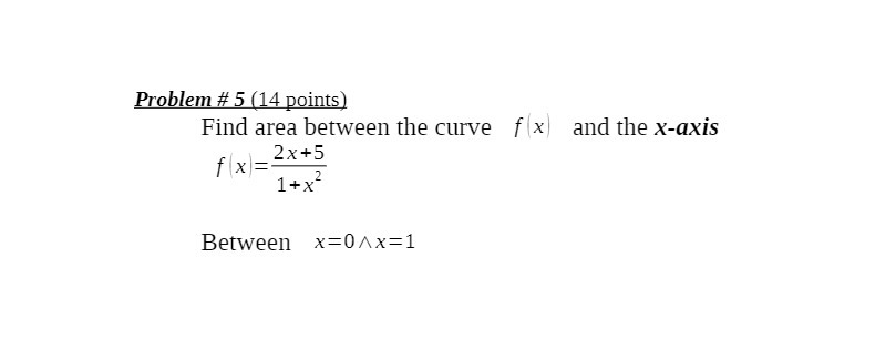 Problem # 5 (14 points) Find area between the