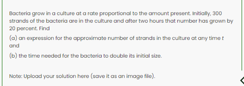 Bacteria grow in a culture at a rate proportional