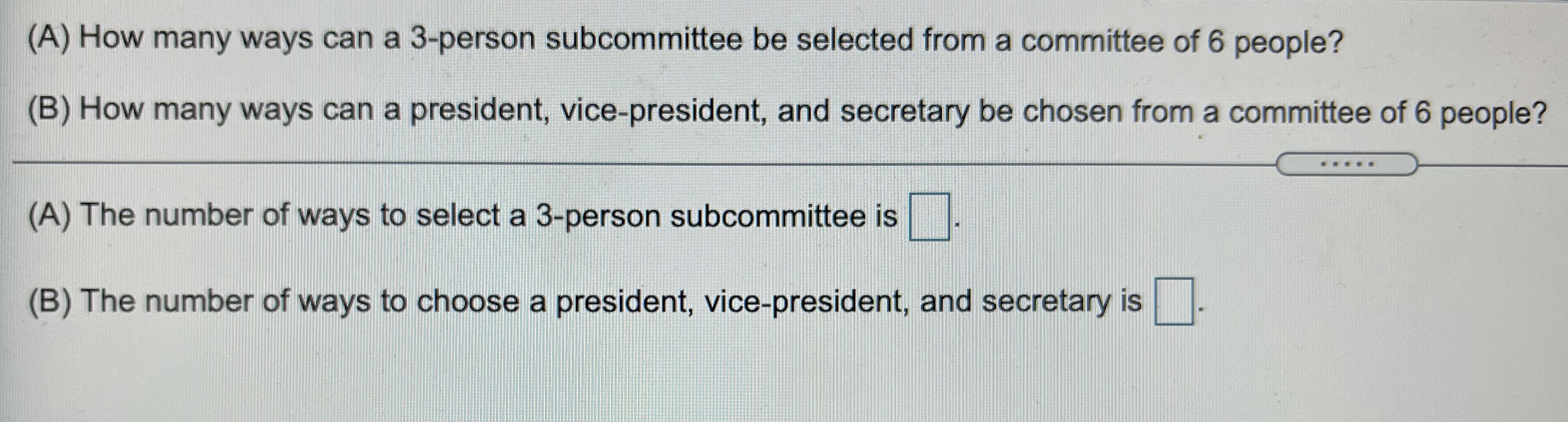 Please show work. (A) How many ways can a