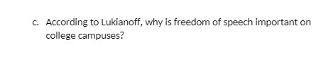 c. According to Lukianoff, why is freedom of