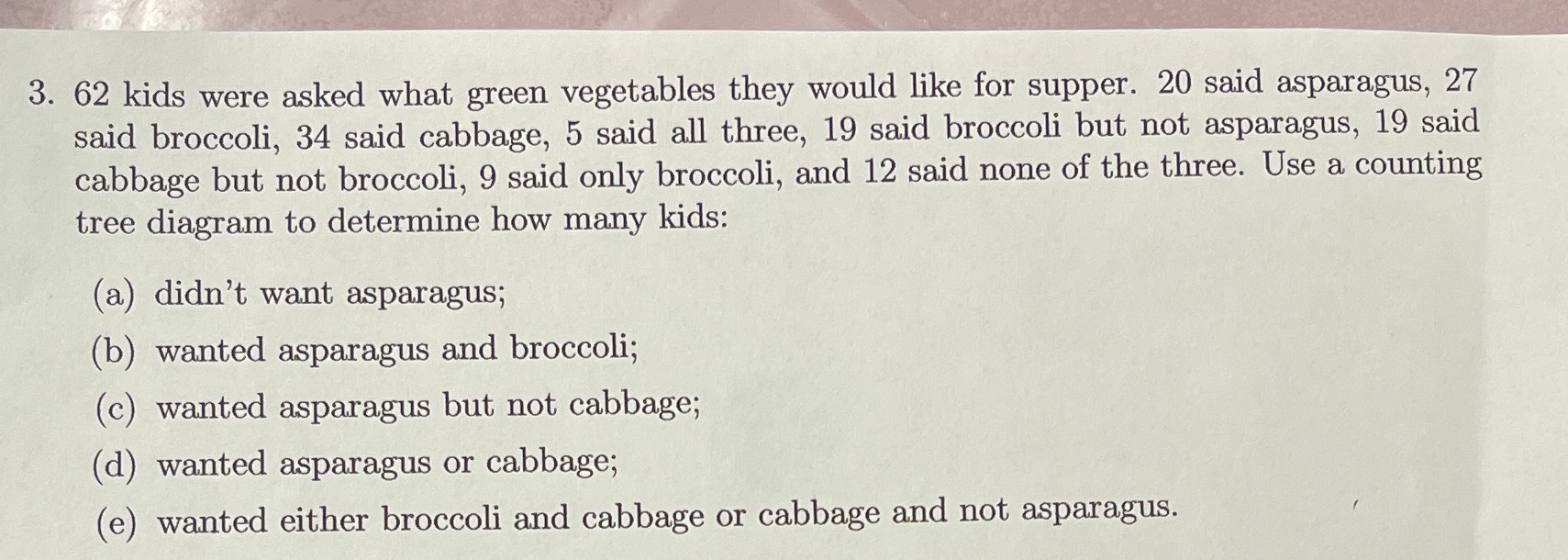 3. 62 kids were asked what green vegetables they