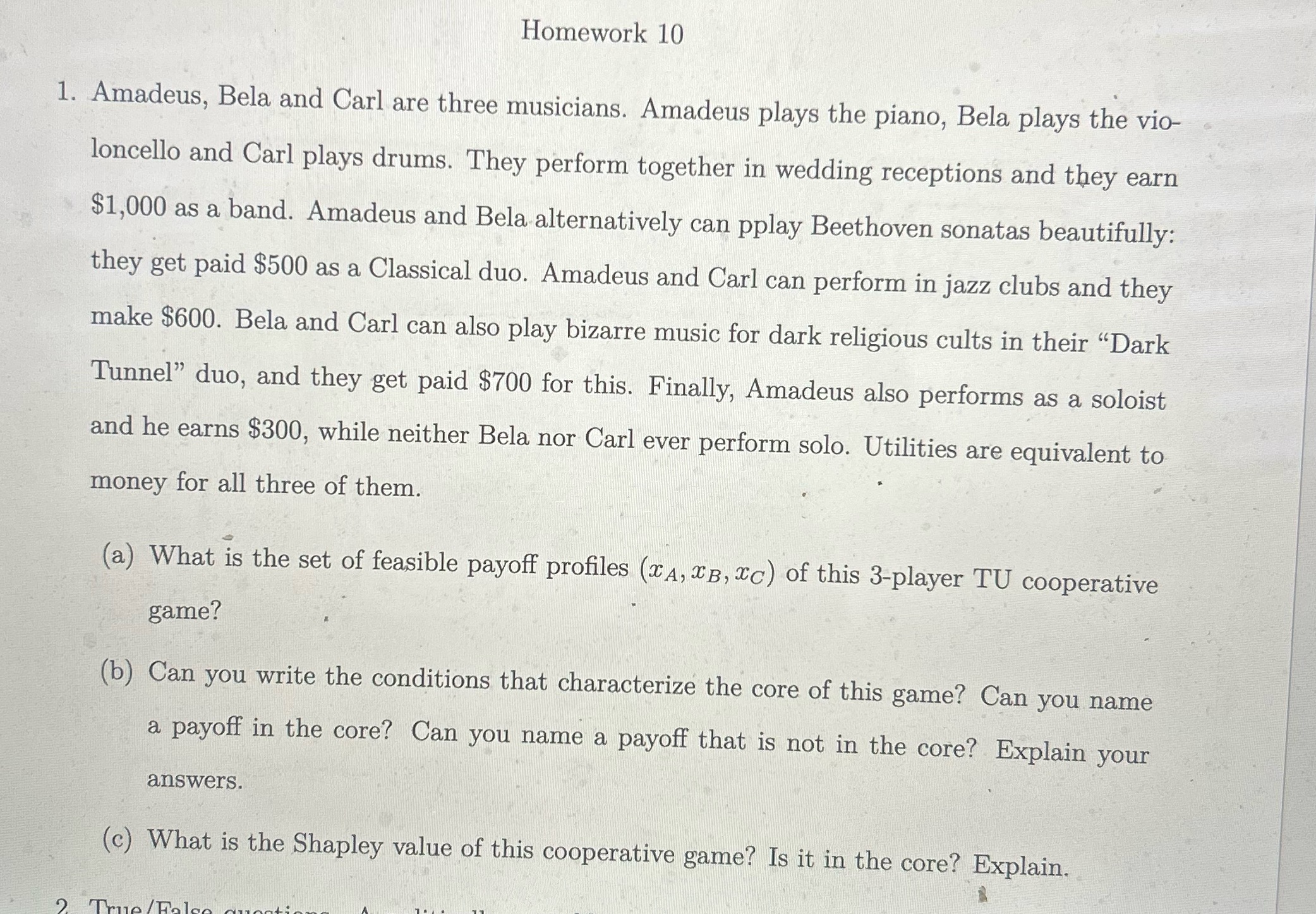 Homework 10 1. Amadeus, Bela and Carl are three
