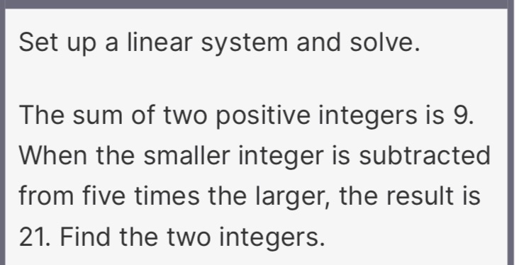 Set up a linear system and solve. The sum of two