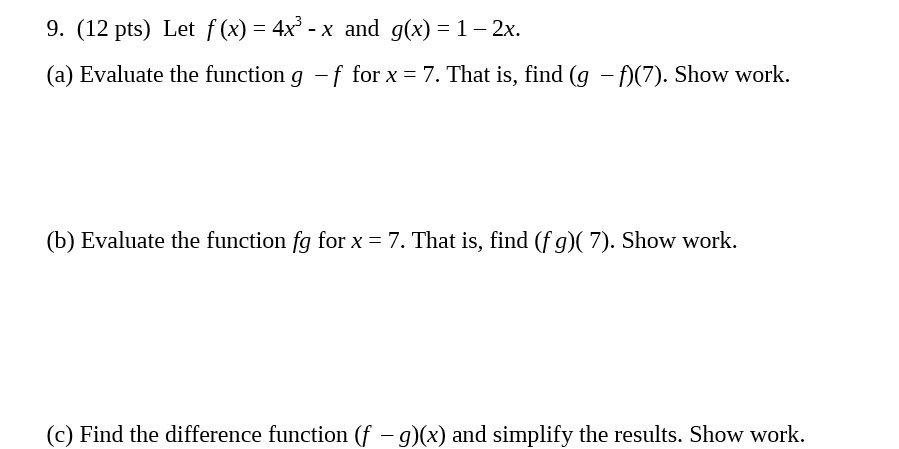 9. (12 pts) Let for) = 4X3 x and 90:) = 1 2x. (3)