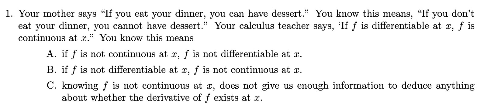 1. Your mother says \"If you eat your dinner, you