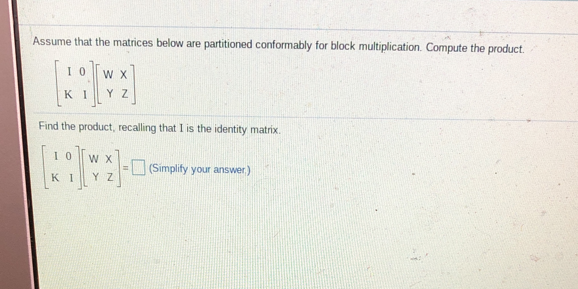 Assume that the matrices below are partitioned