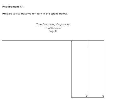 Requirement #3: Prepare a trial balance for July