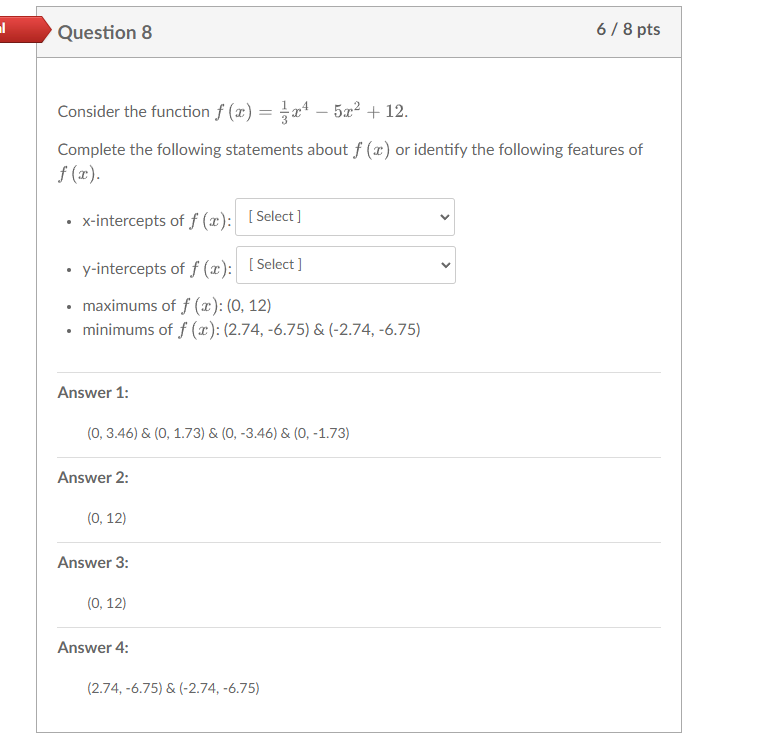 Question 8 6 / 8 pts Consider the function f (x)