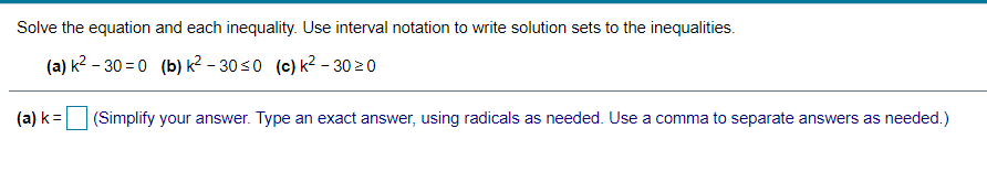 Solve the equation and each inequality. Use