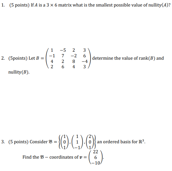 1. (5 points) If A is a 3 x 6 matrix what is the