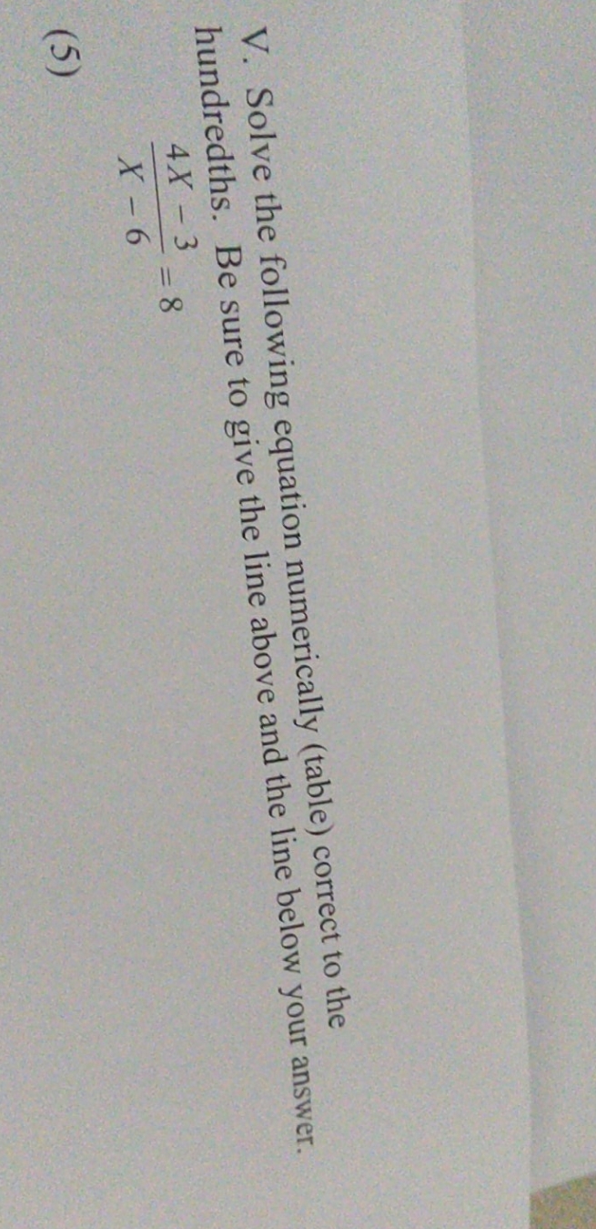 please help V. Solve the following equation