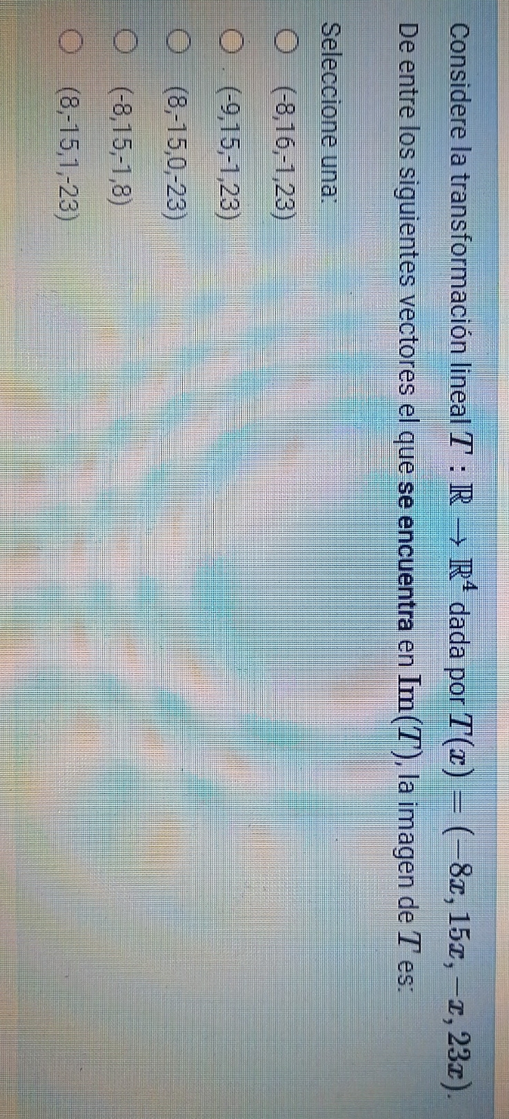 5. Consider the linear transformation T: R ? R4